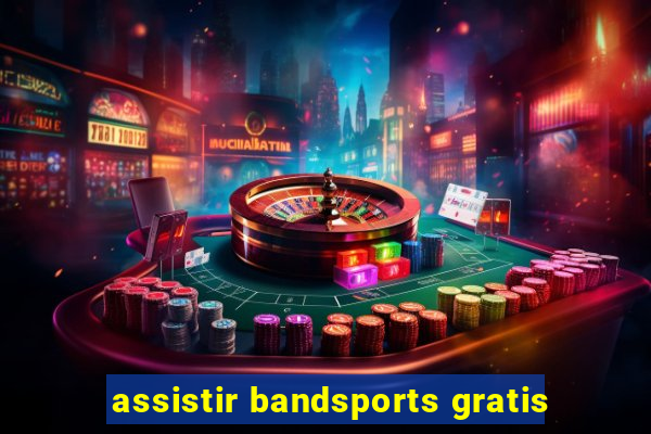 assistir bandsports gratis